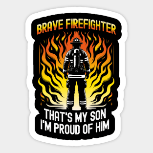 Brave firefighter, that's my son, I'm proud of him Sticker